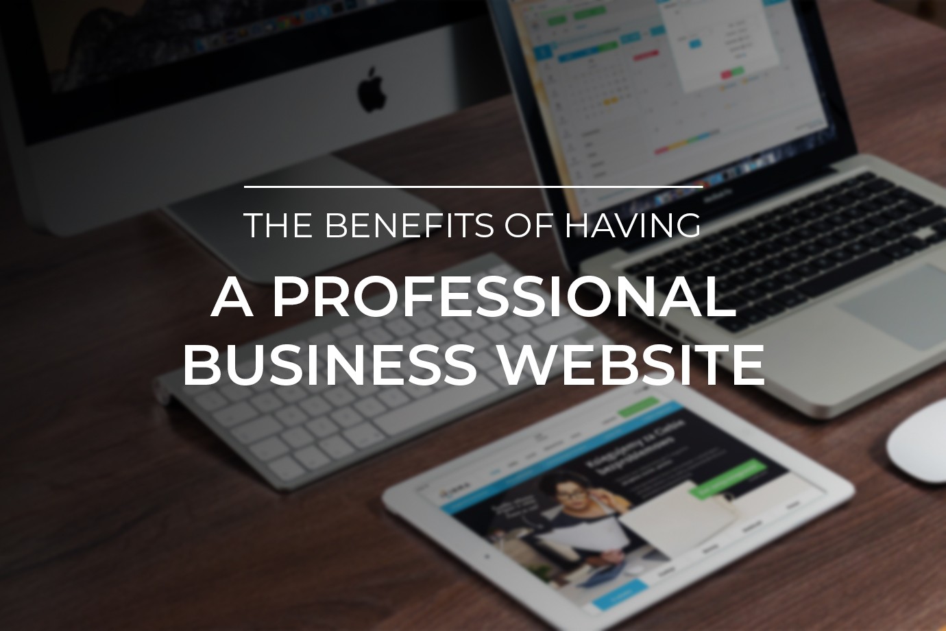 The Benefits of Having a Professional Business Website
