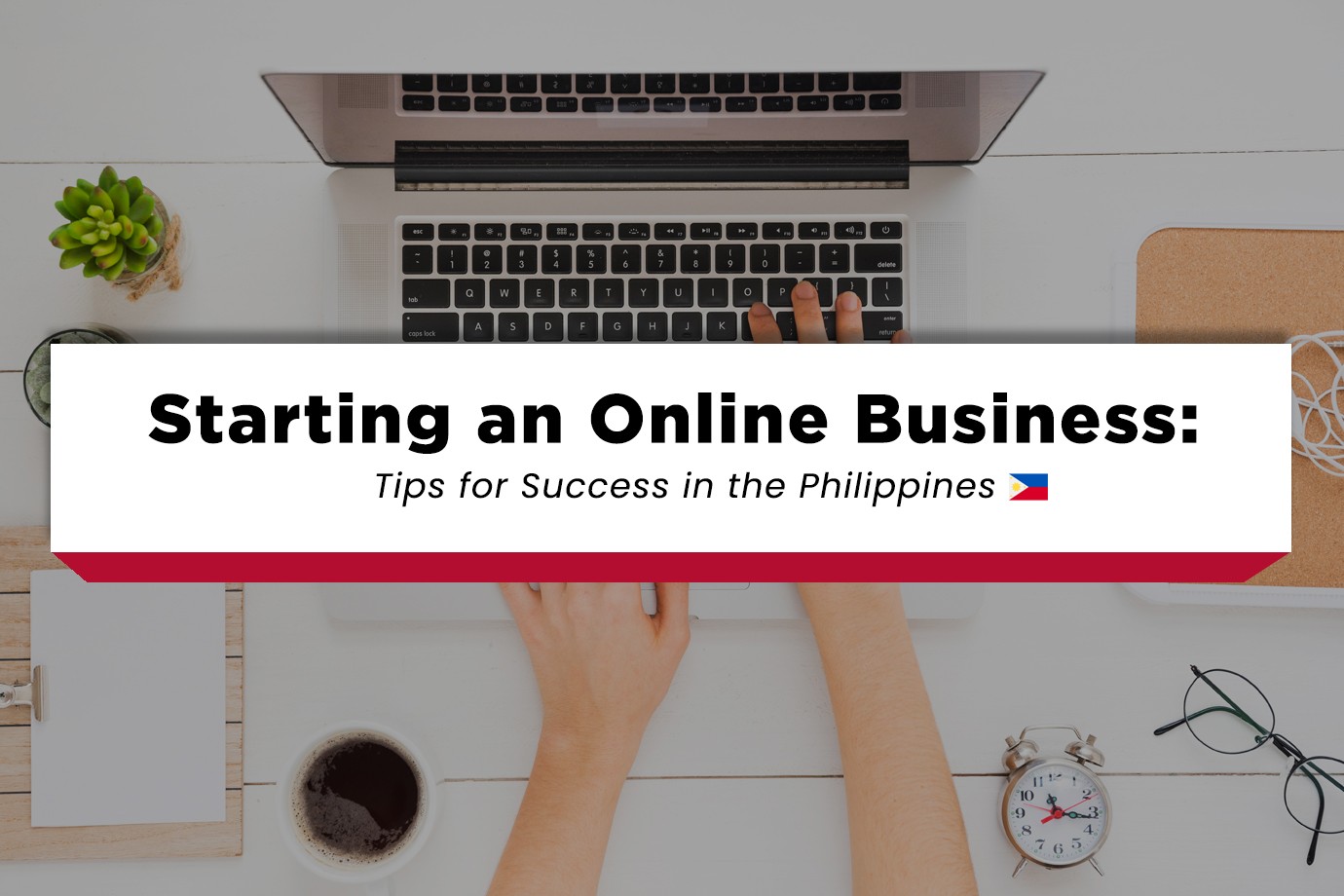 Starting an Online Business: Tips for Success in the Philippine